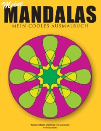Meine Mandalas - Mein cooles Ausmalbuch - Wunderschöne Mandalas zum Ausmalen