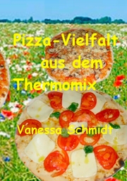 Pizza-Vielfalt aus dem Thermomix - Cover