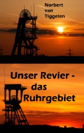 Unser Revier - das Ruhrgebiet