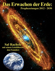 Das Erwachen der Erde: Prophezeiungen 2012-2030