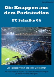 Die Knappen aus dem Parkstadion - FC Schalke 04