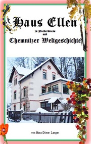 Haus Ellen zu Niederwiesa und Chemnitzer Weltgeschichte