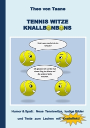 Tennis Witze Knallbonbons - Humor & Spaß: Neue Tenniswitze, lustige Bilder und Texte zum Lachen mit Knalleffekt