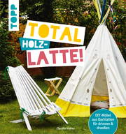 Total (Holz-) Latte! - Cover