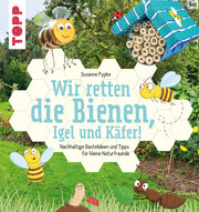 Wir retten die Bienen, Igel und Käfer! - Cover