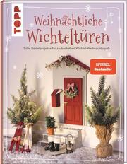 Weihnachtliche Wichteltüren. Süße Bastelprojekte für zauberhaften Wichtel-Weihnachtsspaß. SPIEGEL Bestseller - Cover