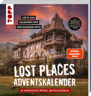 Lost Places Escape-Adventskalender - Lüfte das Geheimnis der verlassenen Orte: 24 versteckte Rätsel entschlüsseln - Cover