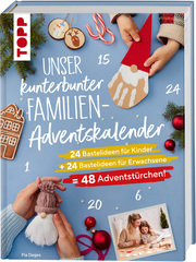 Unser kunterbunter Familien-Adventskalender. Der erste Adventskalender für die ganze Familie. - Cover