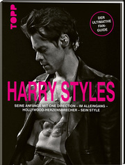 Harry Styles. Seine Anfänge mit One Direction - Im Alleingang - Hollywood-Herzensbrecher - Sein Style - Cover