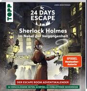 24 DAYS ESCAPE – Der Escape Room Adventskalender: Sherlock Holmes im Nebel der Vergangenheit (SPIEGEL Bestseller-Autorin)