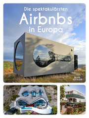 Die spektakulärsten Airbnbs in Europa