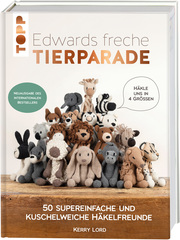 Edwards freche Tierparade - Jubiläums-Ausgabe. Mit 15 neuen Anleitungen