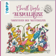 Christl Vogls Ausmalreise - Abenteuer der Blütenelfen - Cover