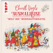 Christl Vogls Ausmalreise - Welt der Weihnachtswichtel - Cover