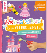 Das Verbastelposter-Buch für die Allerkleinsten - Schneiden und Kleben: Prinzessin - Cover