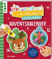 Das Adventskalender-Verbastelbuch für die Allerkleinsten. Schneiden und Kleben. Weihnachtskugeln. - Cover