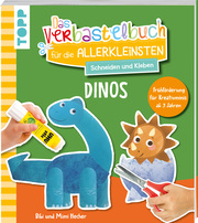 Das Verbastelbuch für die Allerkleinsten. Schneiden und Kleben. Dinos - Cover