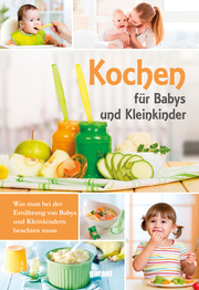 Kochen für Babys und Kleinkinder