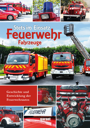 Feuerwehr-Fahrzeuge - Stets im Einsatz