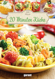 100 Ideen - 20 Minuten Küche
