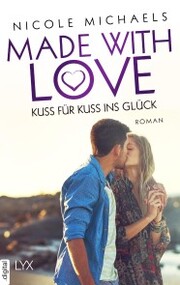 Made with Love - Kuss für Kuss ins Glück