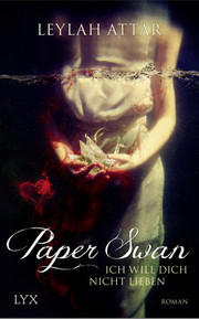 Paper Swan - Ich will dich nicht lieben