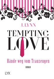 Tempting Love - Hände weg vom Trauzeugen
