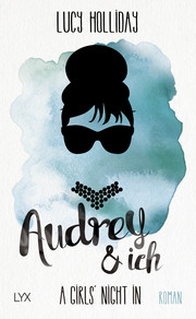 A Girls' Night In - Audrey & Ich