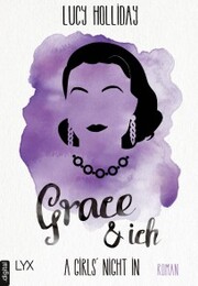 A Girls' Night In - Grace & Ich