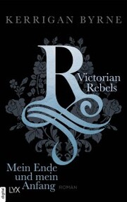 Victorian Rebels - Mein Ende und mein Anfang