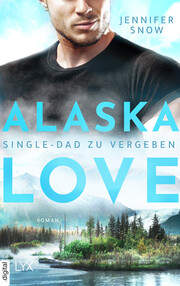 Alaska Love - Single-Dad zu vergeben - Cover