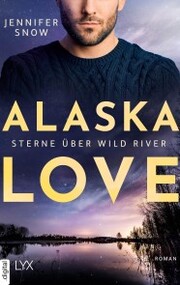 Alaska Love - Sterne über Wild River