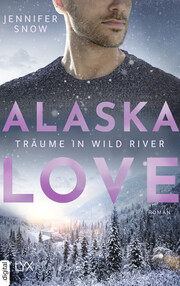 Alaska Love - Träume in Wild River - Cover