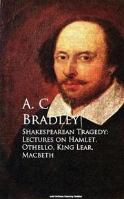 Shakespearean Tragedy: Lectures on Hamlet, Othello, King Lear, Macbeth - Cover