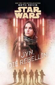 Star Wars: Jyn, die Rebellin - Cover