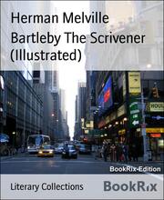 Bartleby The Scrivener (Illustrated)