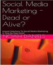 Social Media Marketing - Dead or Alive?