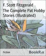 The Complete Pat Hobby Stories (Illustrated)