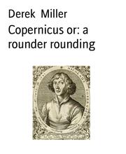 Copernicus or: a rounder rounding