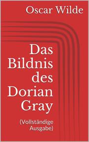 Das Bildnis des Dorian Gray (Vollständige Ausgabe) - Cover