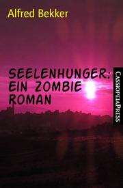 Seelenhunger: Ein Zombie Roman