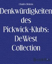 Denkwürdigkeiten des Pickwick-Klubs: DeWest Collection