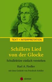 Schillers Lied von der Glocke. Text und Interpretation