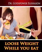 Loose Weight While You Eat