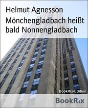 Mönchengladbach heißt bald Nonnengladbach