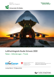 Luftfrachtlogistik-Studie Schweiz 2020. Fakten - Anforderungen - Trends