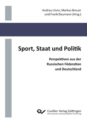 Sport, Staat und Politik. Perspektiven aus der Russischen Föderation und Deutsch