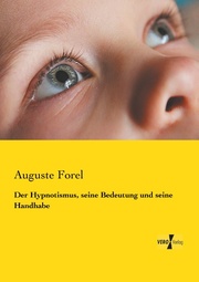 Der Hypnotismus, seine Bedeutung und seine Handhabe