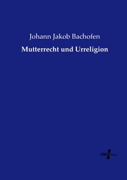 Mutterrecht und Urreligion - Cover