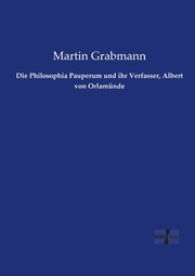 Die Philosophia Pauperum und ihr Verfasser, Albert von Orlamünde